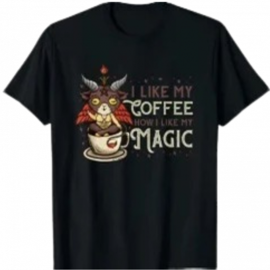 I Like My Coffee How I Like My Magic Tee